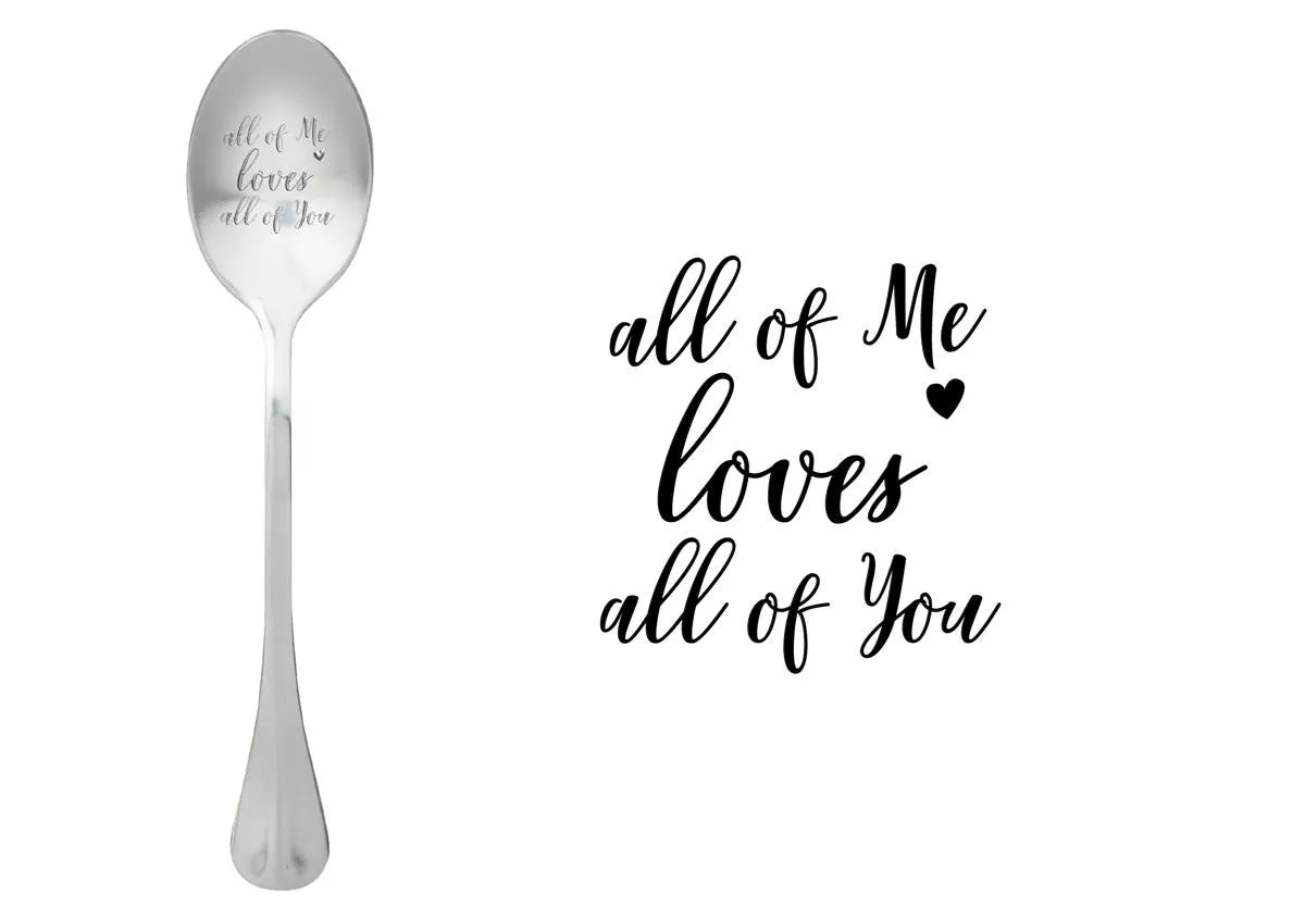One Message Spoon - All of me loves all of you