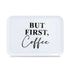 ZELLER - Melamine schaal "But first coffee" 30.5x22cm