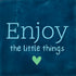 YETT Tegeltje - Enjoy the little things  - d. blauw/mint