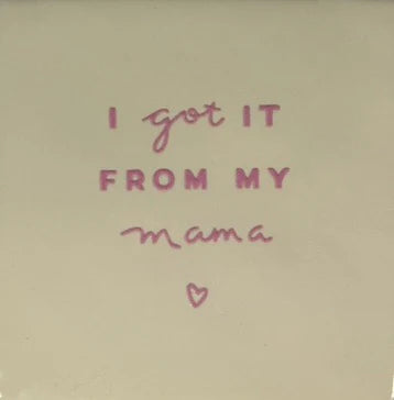 YETT Tegeltje - I got it from my mama - creme/roze