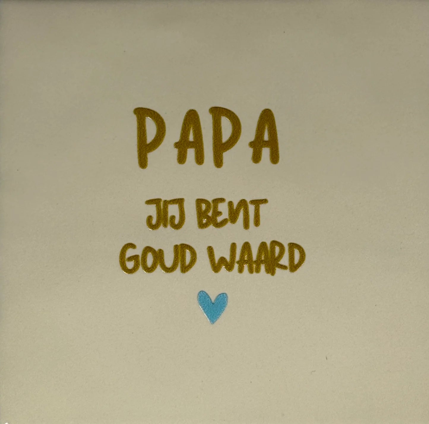 YETT Tegeltje - Papa jij bent goud waard - creme/goud