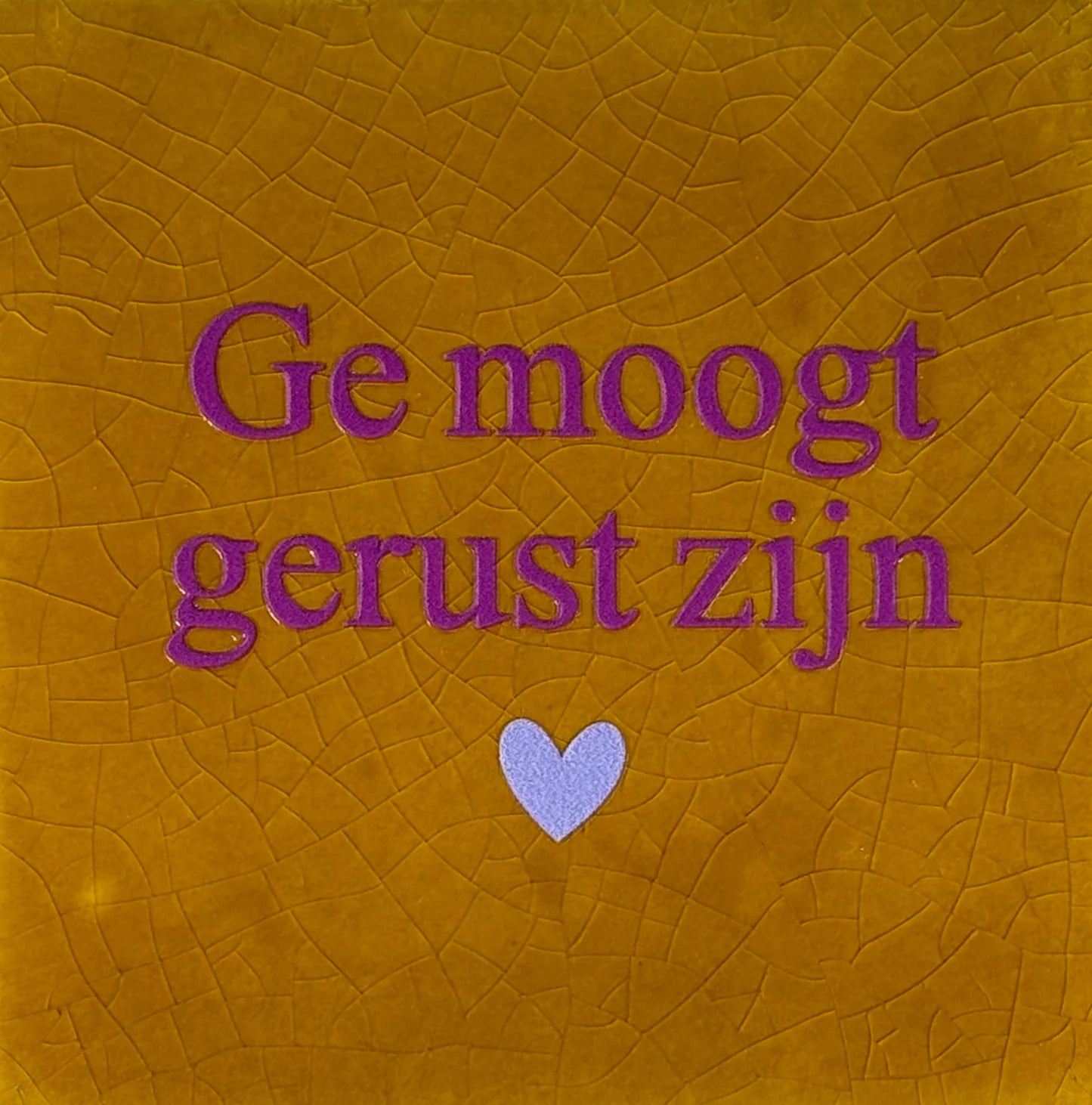 YETT Tegeltje - Ge moogt gerust zijn - oker/ paars