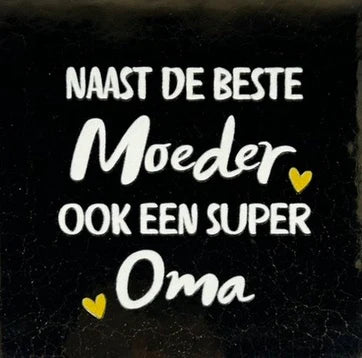 YETT Tegeltje - Naast de beste moeder ook een super oma - goud/creme